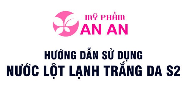 HƯỚNG-DẪN-SỬ-DỤNG-NƯỚC-LỘT-S2